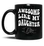 Awesome Like My Daughter - Father'S Day (1) Black Coffee Mug