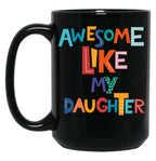Awesome Like My Daughter Father'S Day (1) Black Coffee Mug