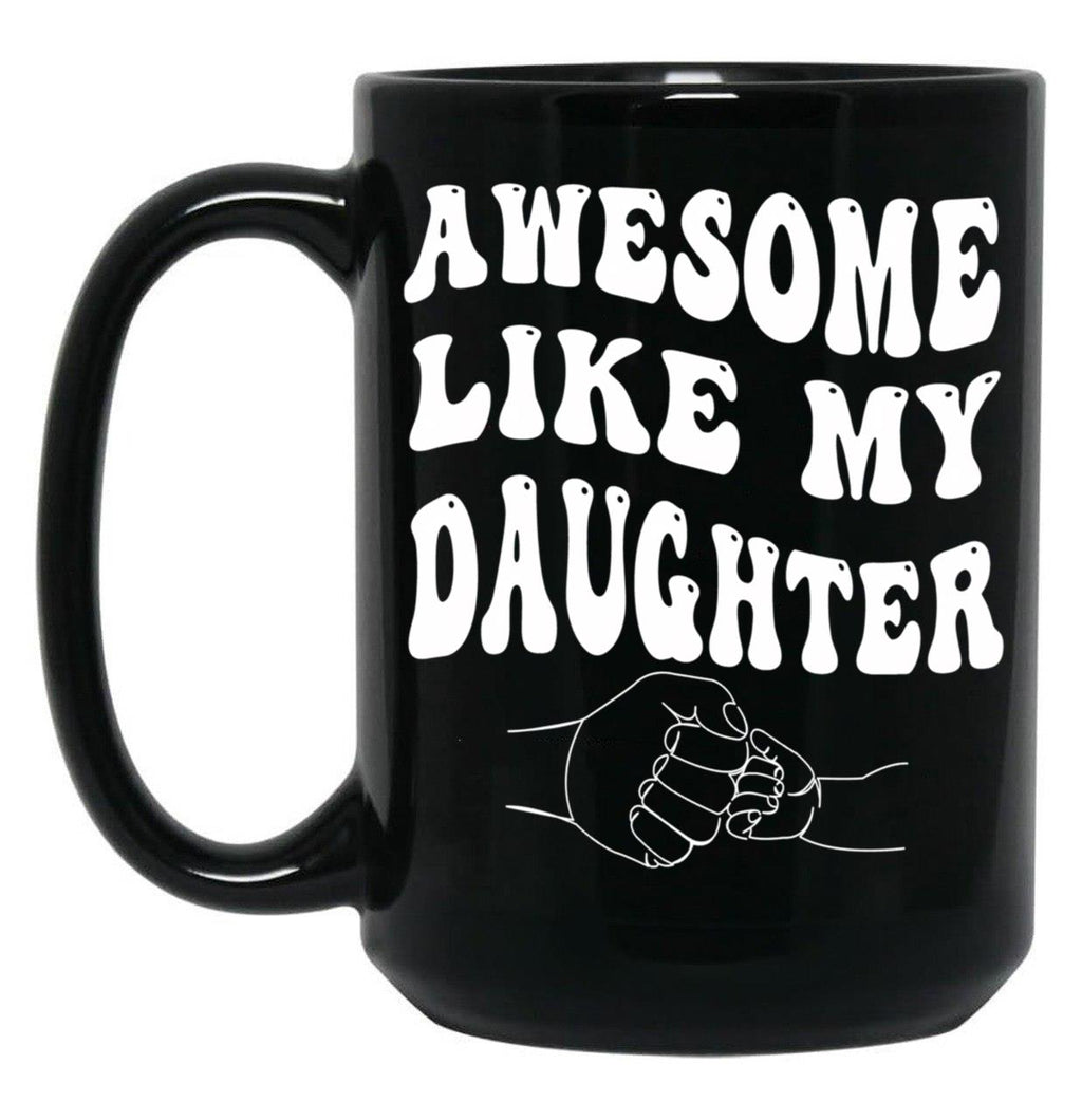 Awesome Like My Daughter - Father'S Day (1) Black Coffee Mug