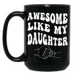 Awesome Like My Daughter - Father'S Day (1) Black Coffee Mug