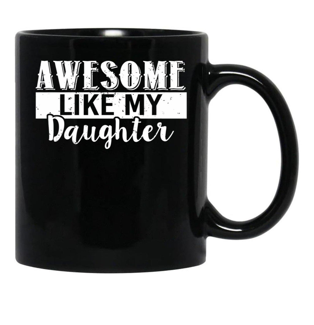 Awesome Like My Daughter Father'S Day Black Coffee Mug - Black