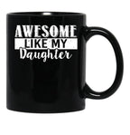 Awesome Like My Daughter Father'S Day Black Coffee Mug - Black