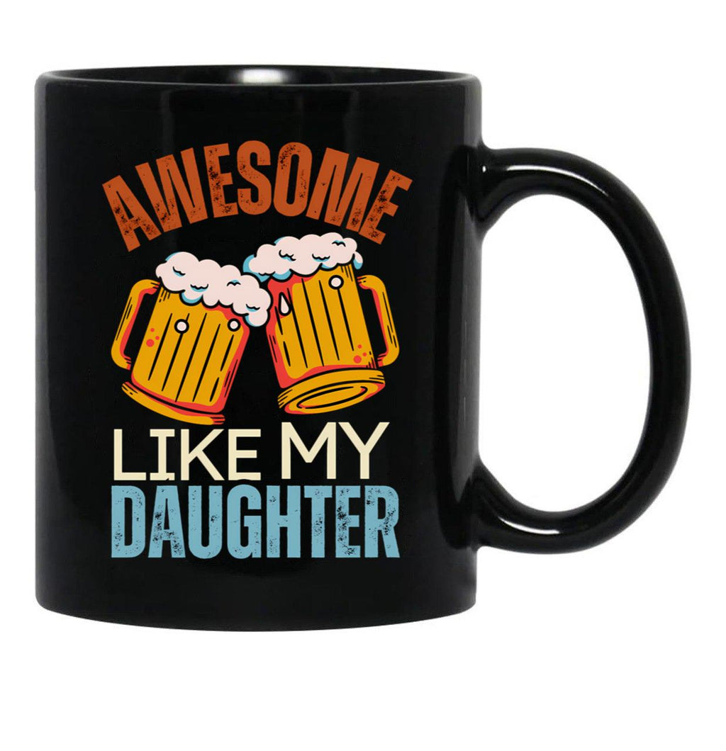 Awesome Like My Daughter Fatherhood Present From Daughter Black Coffee Mug - Black