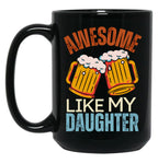 Awesome Like My Daughter Fatherhood Present From Daughter Black Coffee Mug