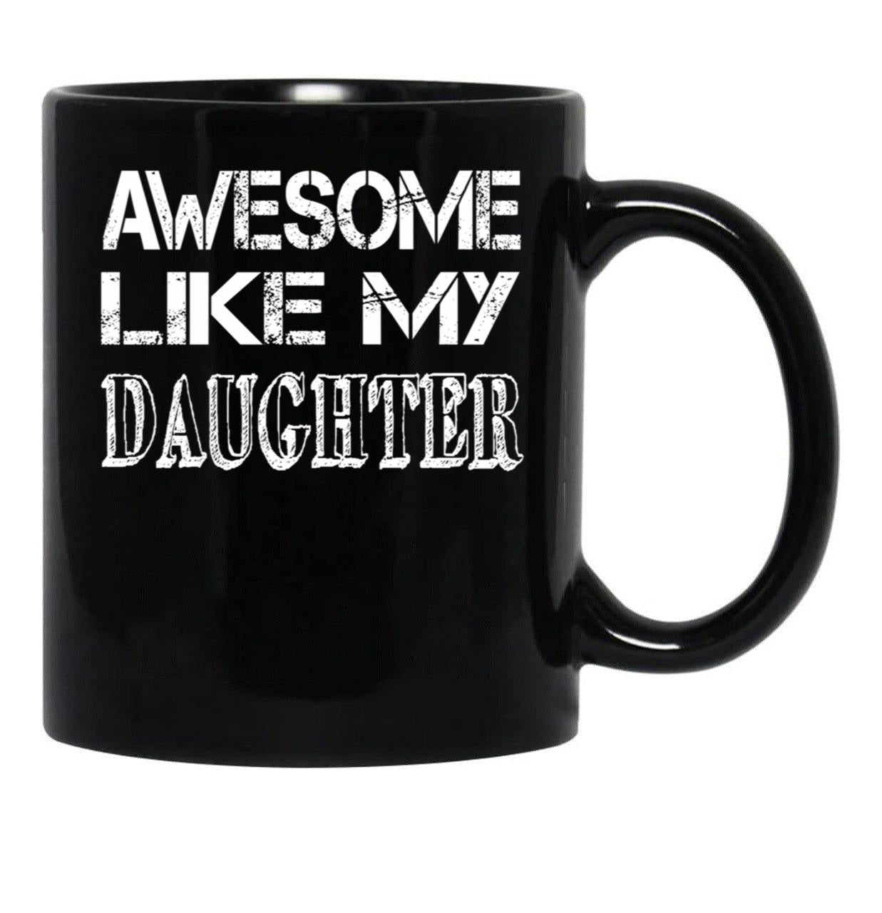Awesome Like My Daughter Fathers Day Gift Black Coffee Mug - Black