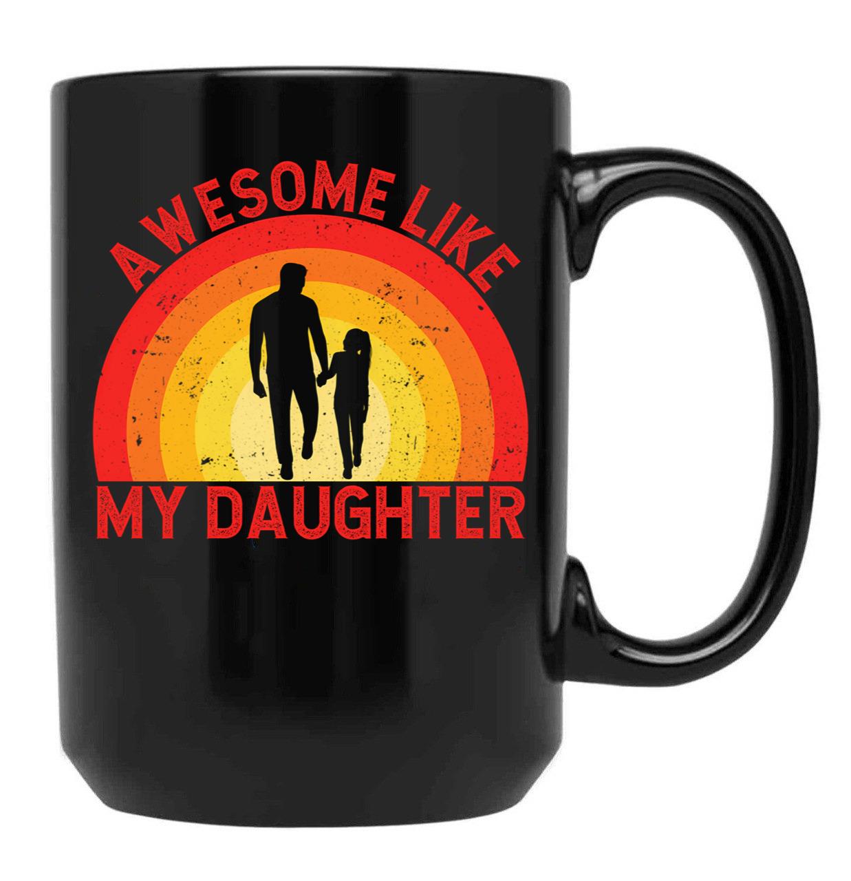 Awesome Like My Daughter Fathers Day Retro Vintage (3) Black Coffee Mug - Black