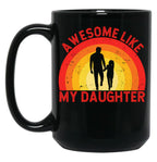 Awesome Like My Daughter Fathers Day Retro Vintage (3) Black Coffee Mug