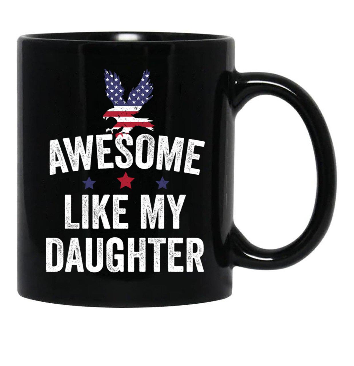 Awesome Like My Daughter Fathers Day (1) Black Coffee Mug - Black