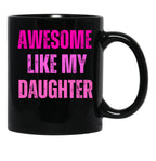 Awesome Like My Daughter Fathers Day Black Coffee Mug - Black