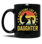 Awesome Like My Daughter For Dad On Father'S Day (1) Black Coffee Mug