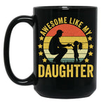 Awesome Like My Daughter For Dad On Father'S Day (1) Black Coffee Mug