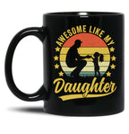 Awesome Like My Daughter For Dad On Father'S Day (2) Black Coffee Mug