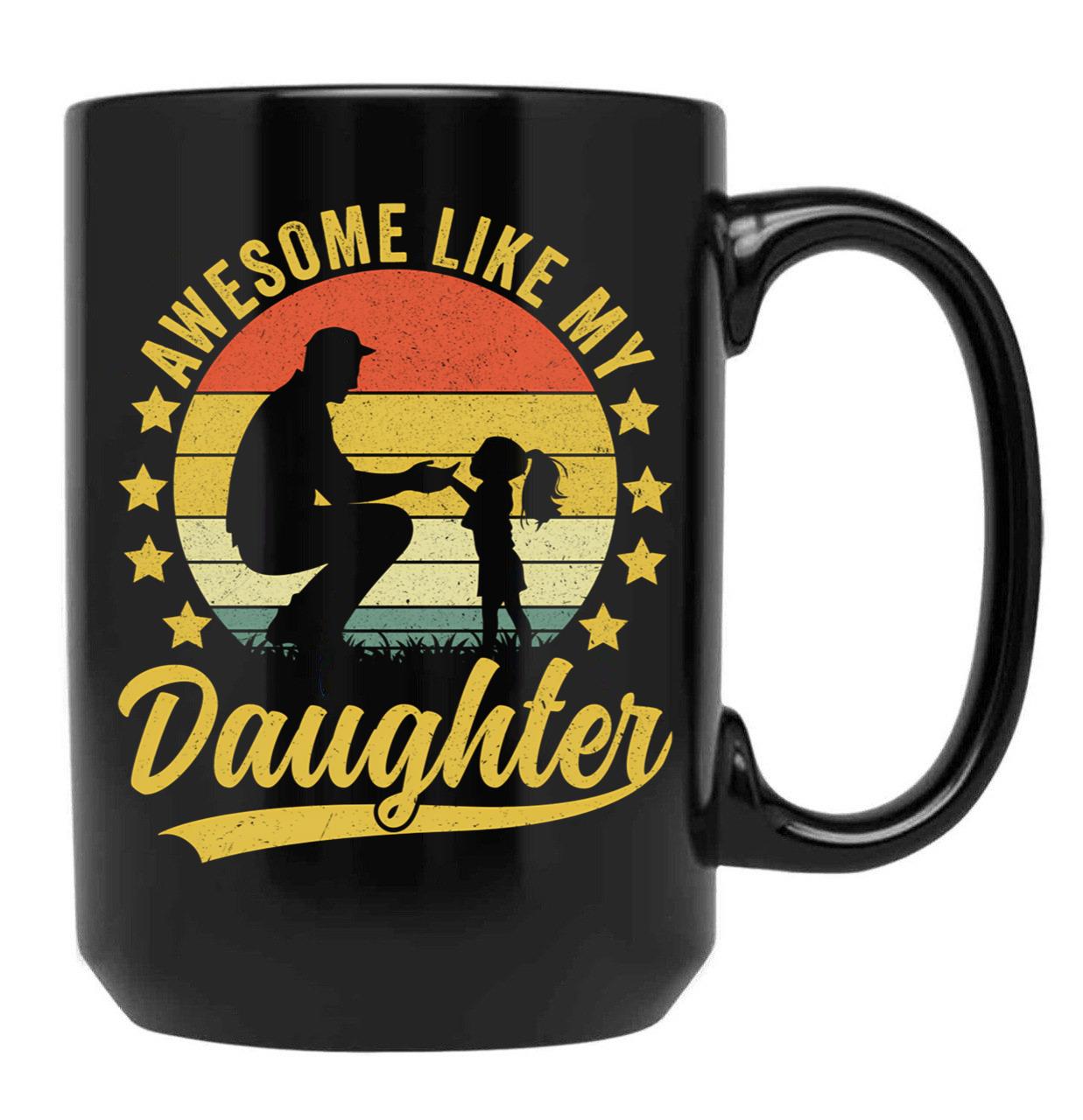 Awesome Like My Daughter For Dad On Father'S Day (2) Black Coffee Mug - Black