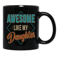 Awesome Like My Daughter For Dad On Father'S Day (3) Black Coffee Mug - Black