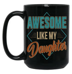 Awesome Like My Daughter For Dad On Father'S Day (3) Black Coffee Mug