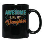 Awesome Like My Daughter For Dad On Father'S Day (4) Black Coffee Mug - Black