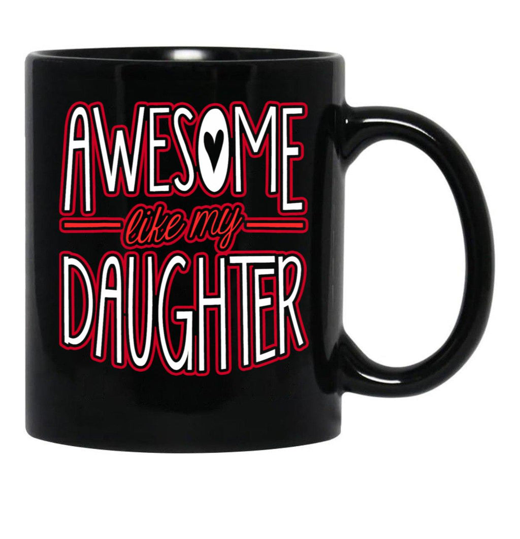 Awesome Like My Daughter From Daughter To Dad Black Coffee Mug - Black