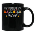 Awesome Like My Daughter Funny Art Black Coffee Mug - Black