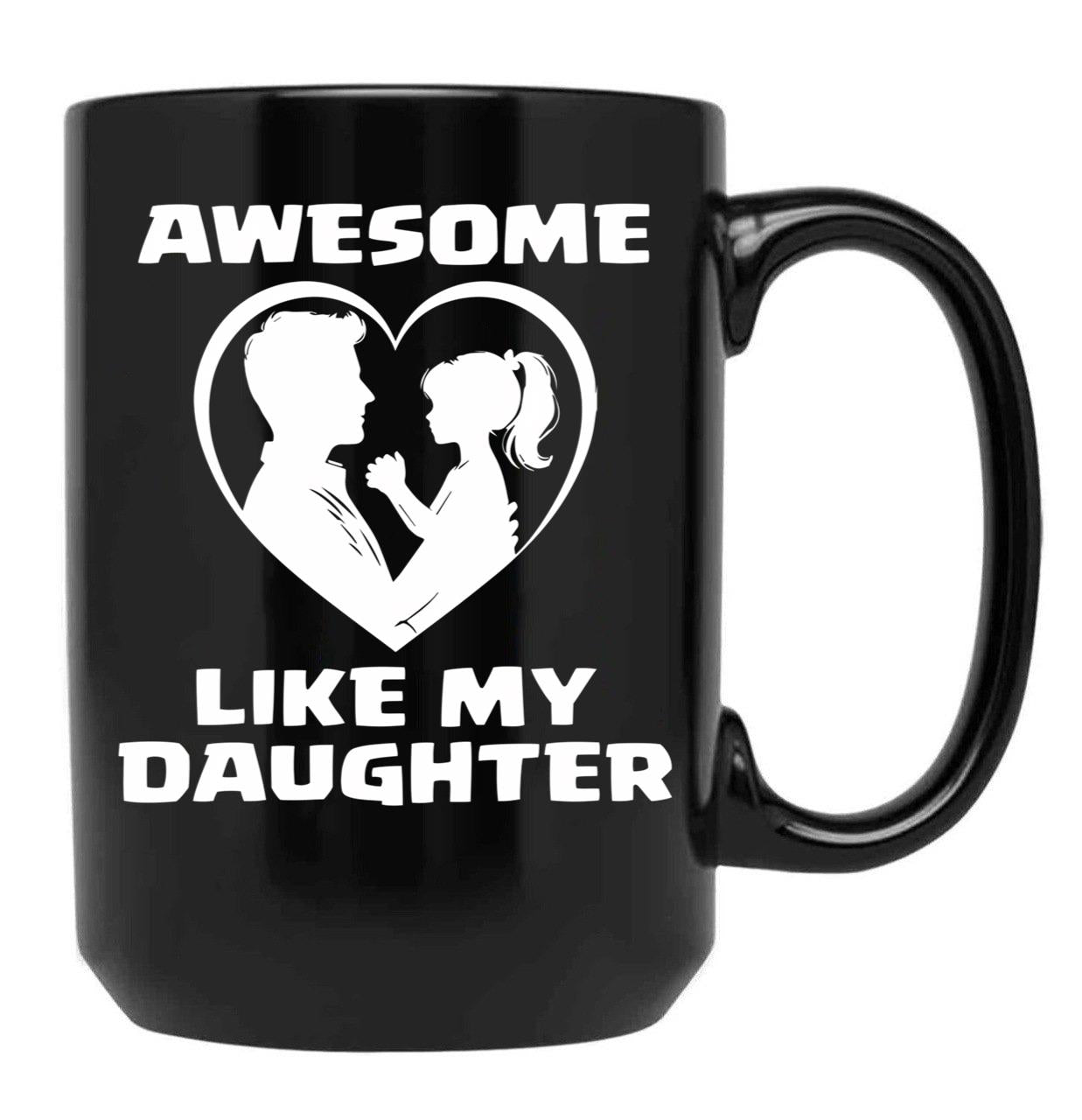 Awesome Like My Daughter Funny Dad Father'S Day Black Coffee Mug - Black