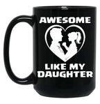 Awesome Like My Daughter Funny Dad Father'S Day Black Coffee Mug