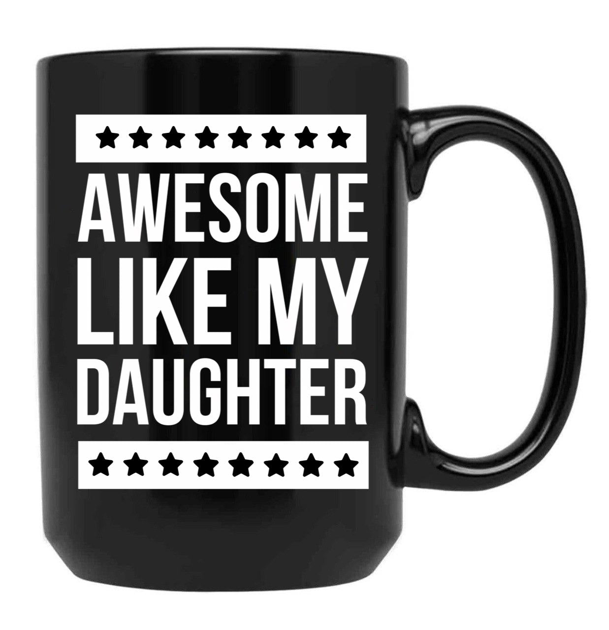 Awesome Like My Daughter Funny Dad Fathers Day Black Coffee Mug - Black