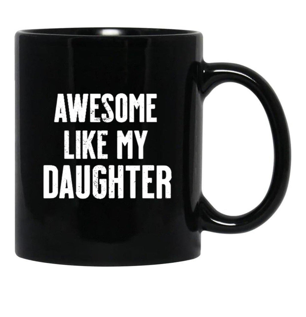 Awesome Like My Daughter Funny Dad Jokes Black Coffee Mug - Black