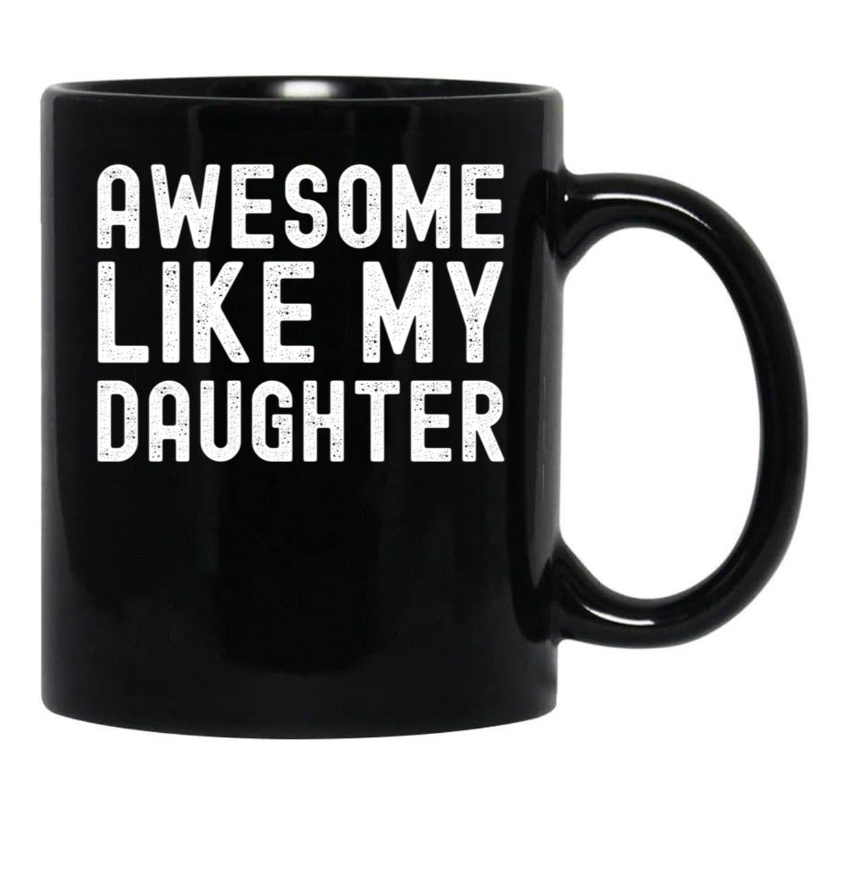 Awesome Like My Daughter Funny Father Day Mother Day 2023 Black Coffee Mug - Black
