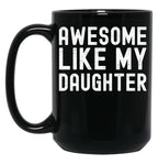 Awesome Like My Daughter Funny Father Day Mother Day 2023 Black Coffee Mug