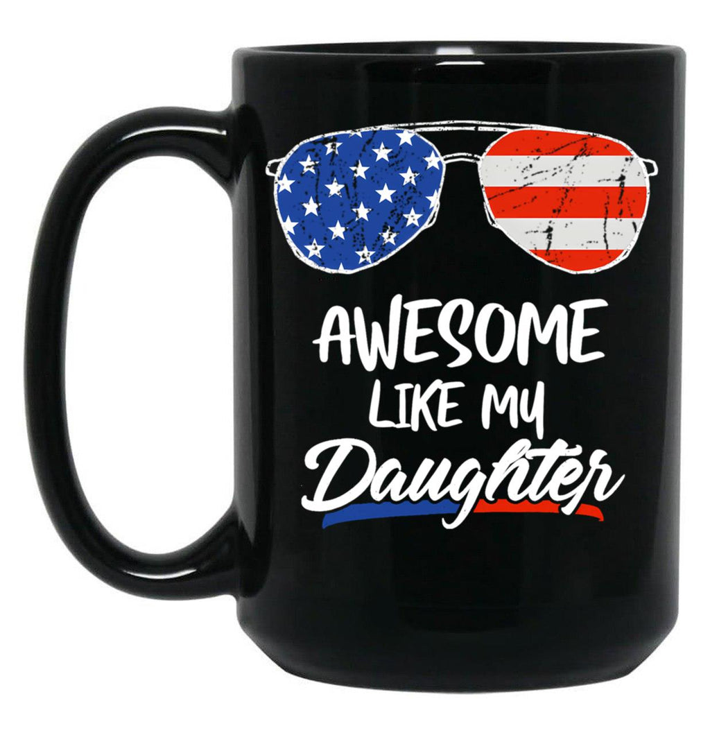 Awesome Like My Daughter Funny Father'S Day 4Th Of July Black Coffee Mug
