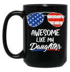 Awesome Like My Daughter Funny Father'S Day 4Th Of July Black Coffee Mug