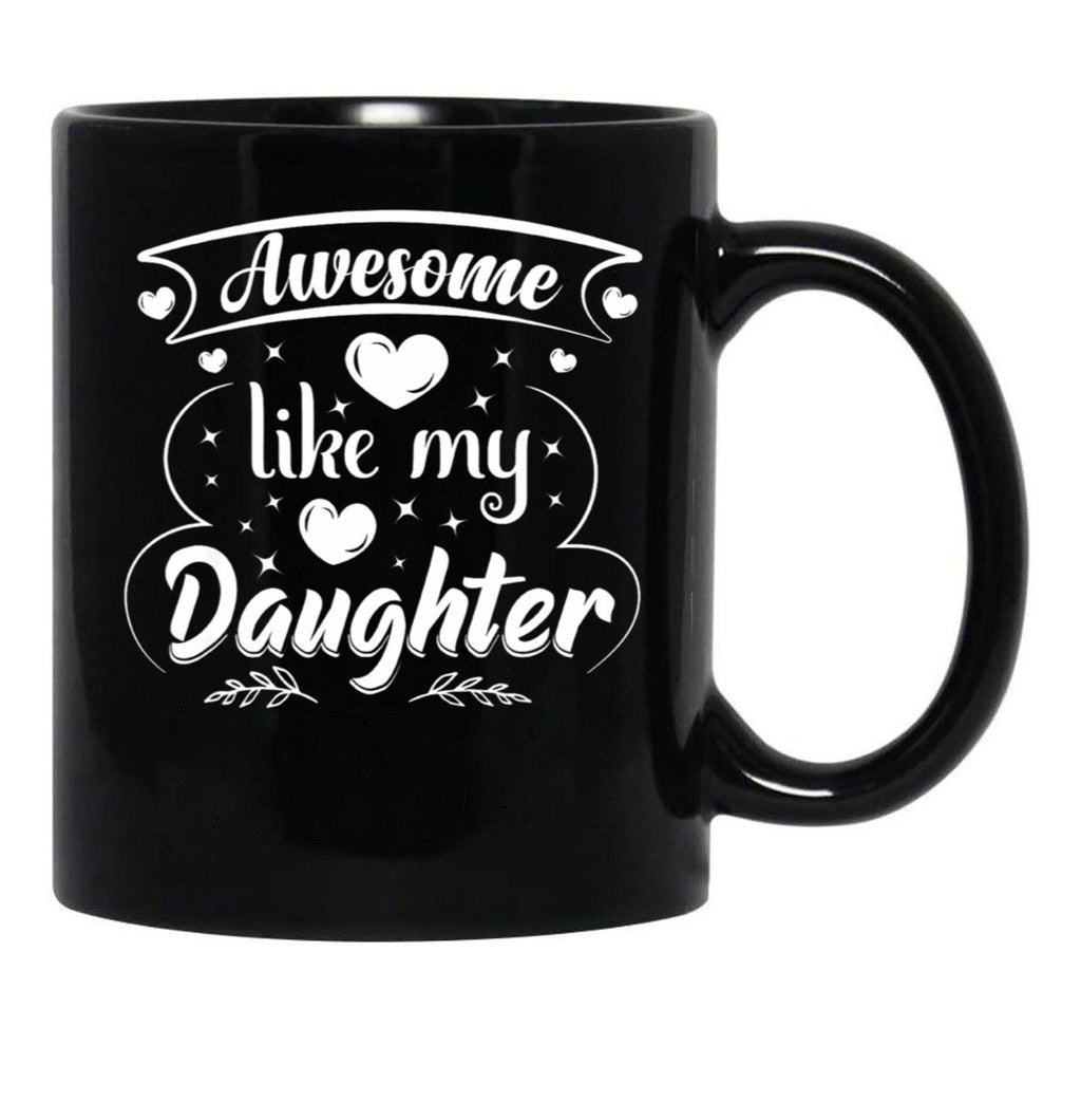 Awesome Like My Daughter Funny Father'S Day Dad Papa Black Coffee Mug - Black
