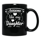 Awesome Like My Daughter Funny Father'S Day Dad Papa Black Coffee Mug - Black