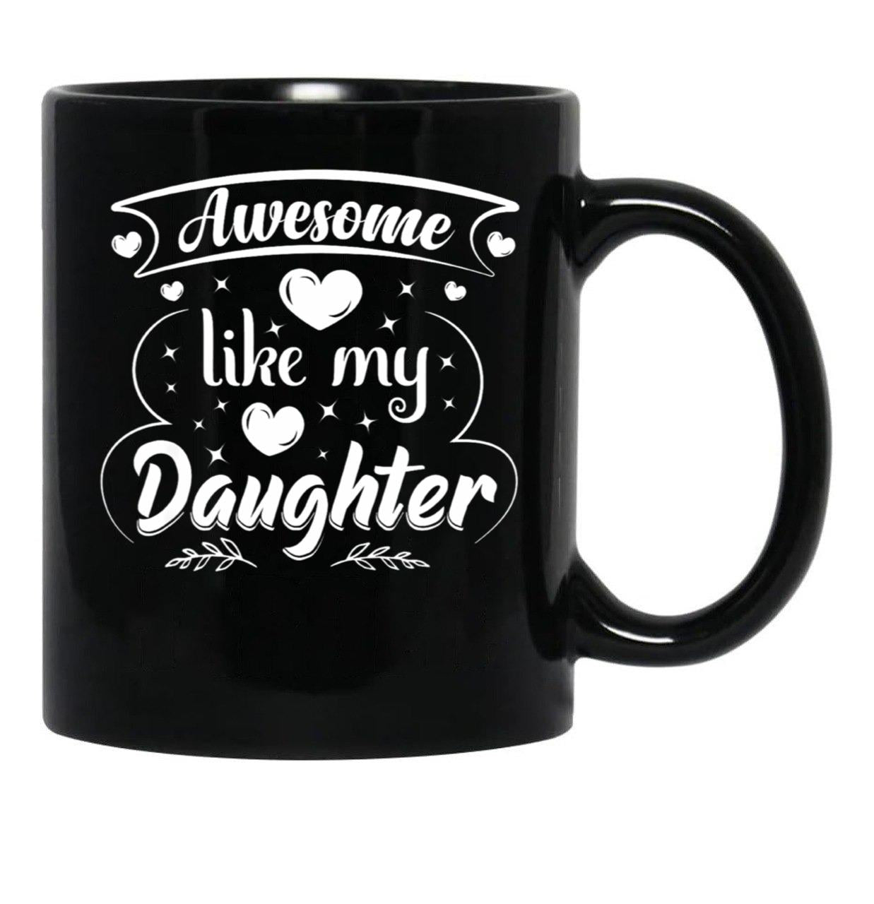 Awesome Like My Daughter Funny Father'S Day Dad Papa Black Coffee Mug - Black
