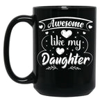 Awesome Like My Daughter Funny Father'S Day Dad Papa Black Coffee Mug