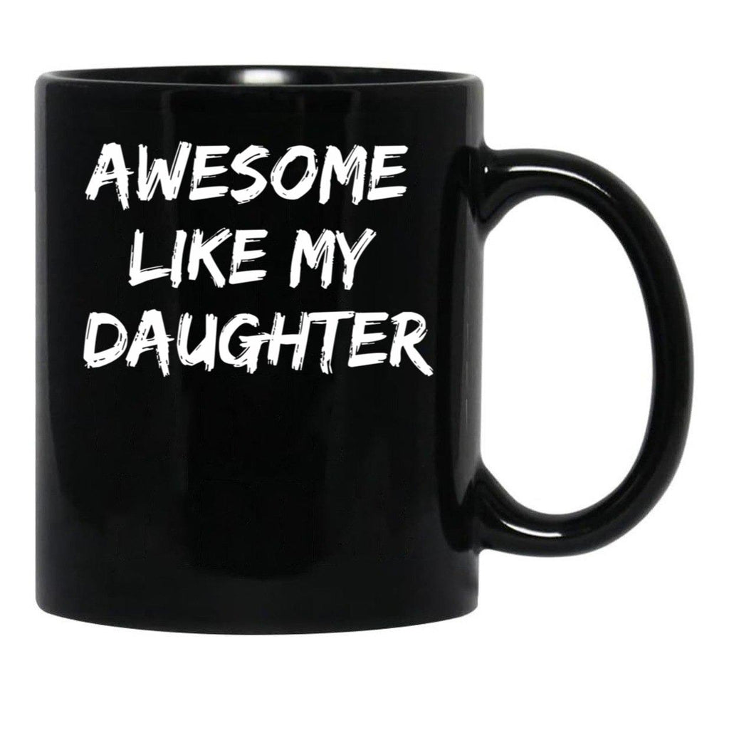 Awesome Like My Daughter Funny Father'S Day Gift Dad Joke Mug (2) Black Coffee Mug - Black