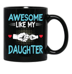 Awesome Like My Daughter Funny Father'S Day Gift Dad Joke Black Coffee Mug - Black
