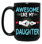 Awesome Like My Daughter Funny Father'S Day Gift Dad Joke Black Coffee Mug