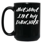 Awesome Like My Daughter Funny Father'S Day Gift Dad Men (10) Black Coffee Mug