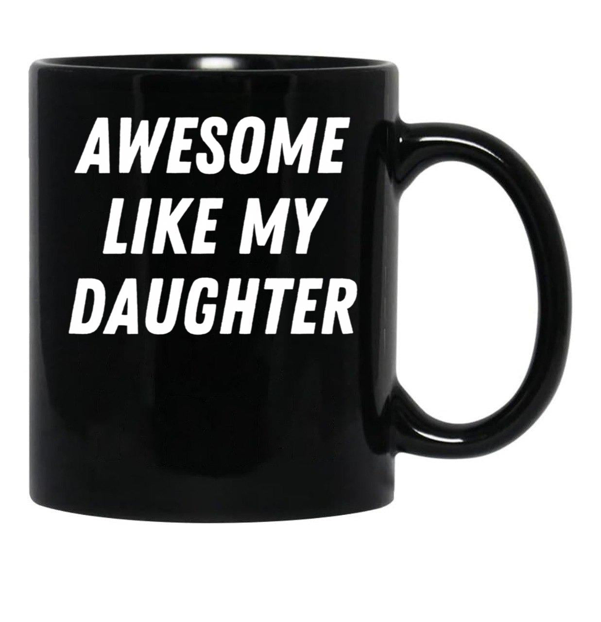 Awesome Like My Daughter Funny Father'S Day Gift Dad Men (2) Black Coffee Mug - Black