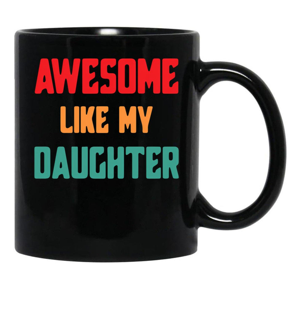 Awesome Like My Daughter Funny Father'S Day Gift Vintage Black Coffee Mug - Black