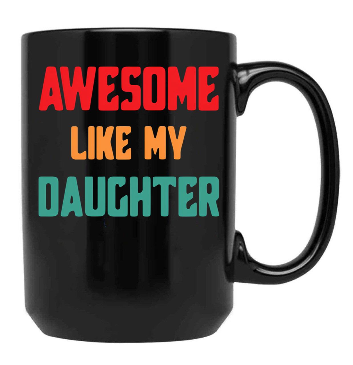 Awesome Like My Daughter Funny Father'S Day Gift Vintage Black Coffee Mug - Black