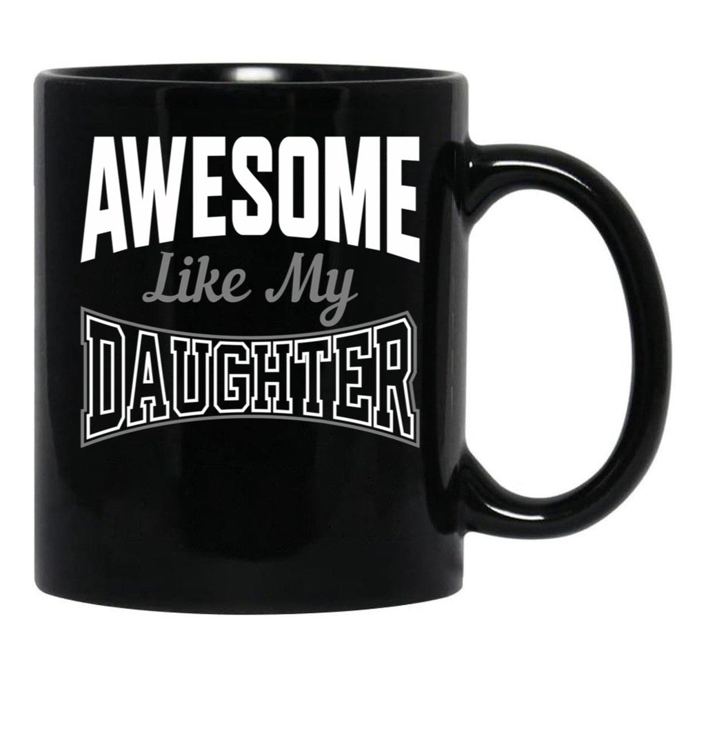 Awesome Like My Daughter Funny Father'S Day (1) Black Coffee Mug - Black