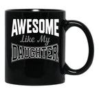 Awesome Like My Daughter Funny Father'S Day (1) Black Coffee Mug - Black