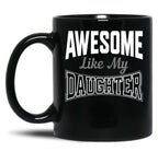 Awesome Like My Daughter Funny Father'S Day (1) Black Coffee Mug