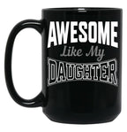 Awesome Like My Daughter Funny Father'S Day (1) Black Coffee Mug