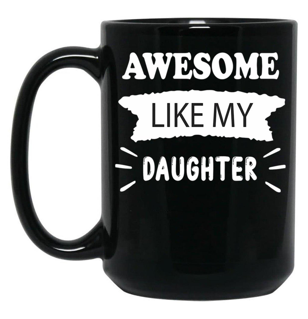 Awesome Like My Daughter Funny Father_S Joke Black Coffee Mug