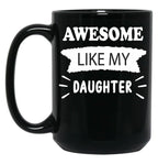 Awesome Like My Daughter Funny Father_S Joke Black Coffee Mug