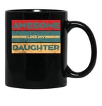 Awesome Like My Daughter Funny Fathers Day Dad (1) Black Coffee Mug - Black