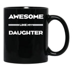 Awesome Like My Daughter Funny Fathers Day Dad (2) Black Coffee Mug - Black