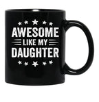 Awesome Like My Daughter Funny Fathers Day Dad Black Coffee Mug - Black